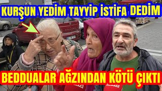 KURŞUN YEDİM TAYYİP İSTİFA DEDİM 12 BİN TL İLE GEÇİNİRİM DEDİ SOKAK KARIŞTI [upl. by Lennod]