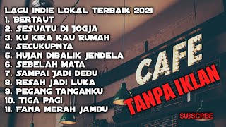 kumpulan lagu indie lokal terbaik 2021  Akustik version  Tanpa iklan [upl. by Kinnie]