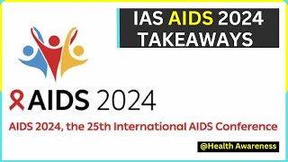 Takeaways from AIDS 2024 Conference  International AIDS Society IAS healthawareness [upl. by Ahsata]