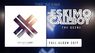 Eskimo Callboy  The Scene  Full Album [upl. by Aivital599]