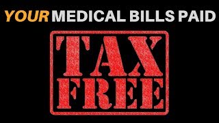 Early Retirements BEST KEPT SECRET  How to Pay Medical Bills TaxFREE [upl. by Sabine699]