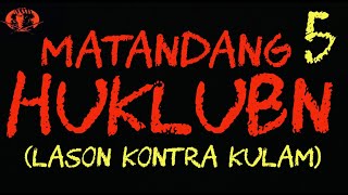 MATANDANG HUKLUBAN 5 LASON KONTRA KULAM True Story [upl. by Seed510]