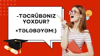 🎓📚TƏLƏBƏNİN TƏCRÜBƏSİ YOXDUR NECƏ TƏCRÜBƏ QAZANAQ🤔👩‍💻 [upl. by Ykcaj]