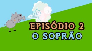 Chapeuzinho Vermelho e Sua Turma  Episódio 2  O Soprão [upl. by Palumbo]