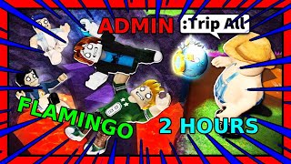 2 Hours of Flamingo Roblox Admin Abuse Commands [upl. by Fonzie]