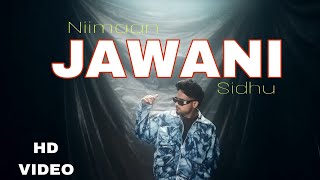 Nimaan Sidhu Full Video Jatt Te Jawani  New Punjabi Song 2024 [upl. by Merri]