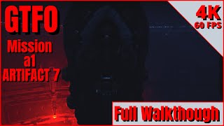 GTFO  A1 ARTIFACT 7  Walkthrough Guide  Indie Game No Commentary 4K 60FPS [upl. by Zwick]