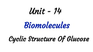 Cyclic Structure of glucose  Carbohydrates  Biomolecules  TN 12 chemistry  ncert  Unit 14 [upl. by Flossie]