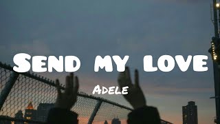 Adele  Send My Lovelyrics [upl. by Martineau]