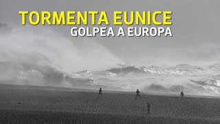 Tormenta Eunice golpea violentamente a Reino Unido y pone a Europa en alerta [upl. by Nilya]