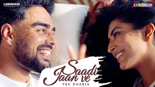 Pav Dharia  Saadi Jaan Ve Official VIDEO   Latest Punjabi Songs 2024 [upl. by Eak]