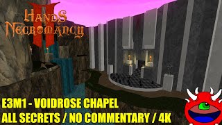 Hands of Necromancy 2  E3M1 Voidrose Chapel  All Secrets No Commentary Gameplay [upl. by Eselahc]