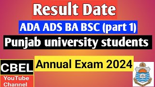 Result date for ADA part 1ADS part 1BA part 1 BSC part 1annual exam 2024 Punjab University [upl. by Nirrek]