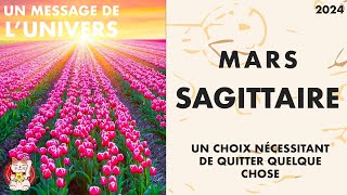 SAGITTAIRE MARS 2024 HOROSCOPE  UNE CHOIX NECESSITE DE QUITTER QUELQUE CHOSE [upl. by Aleras]