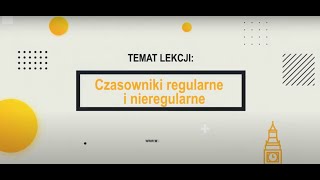 Język angielski  czasowniki regularne i nieregularne [upl. by Tav]