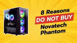 8 Reasons You Should Think Twice Before Buying the NOVATECH Phantom 🚫💻 [upl. by Milicent]