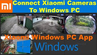 Install Xiaomi Mi Home Security Cameras on Windows Computer [upl. by Kathlin]