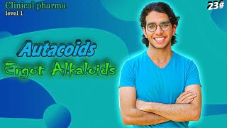 Ergot alkaloids  Autacoids  الحلقة23من المستوي1 في كورس كلنيكال فارما [upl. by Azeret]