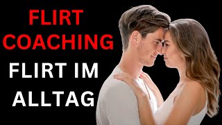 Flirtcoachng für MännerFlirt im AlltagFrauen ansprechenInfield GermanFrauen kennenlernenFlirt [upl. by Ainav725]