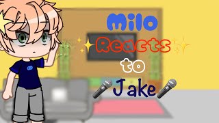 Milo ✨Reacts✨ to 🎤Jake🎤  Part 34  ItzCamyy [upl. by Sivel]