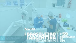 Um Brasileiro na Argentina  Ep59  Odontologia na UBA [upl. by Gemini]