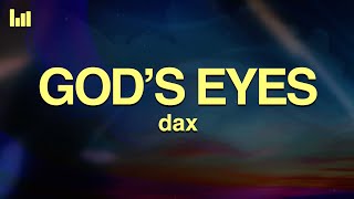 Dax  God’s Eyes Lyrics [upl. by Aihtenak]