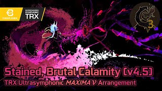 Stained Brutal Calamity TRX v45 Ultrasymphonic Maxima 𝓥 Arr  Calamity Mod OST ReOrchestrated [upl. by Luoar]