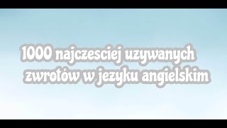 Część 10 1000 zwrotów w języku angielskim  czasowniki nieregularne [upl. by Chiang]