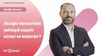 Akciğer kanserinde yaklaşık yaşam süresi ne kadardır [upl. by Lora886]