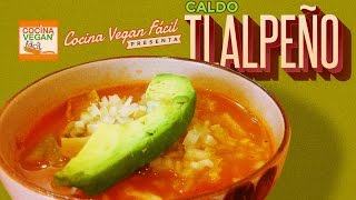 Caldo tlalpeño  Cocina Vegan Fácil [upl. by Narcissus]