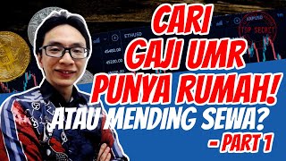 Cara Gaji UMR Punya Rumah atau Mending Sewa  Part 1  Belajar Property [upl. by Ivers]