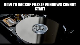 How to Backup Files if Windows Cannot Start [upl. by Egroeg]