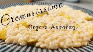 Orzotto Agli AsparagiCREMOSO COME UN RISOTTO 😋 [upl. by Fania]