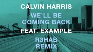 Calvin Harris feat Example  Well Be Coming Back R3hab EDC Vegas Remix [upl. by Aikemet854]