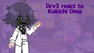 Drv3 reacts to Kokichi OmaOuma  GL2  only part [upl. by Ulland737]