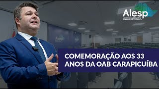 Comemoração dos 33 Anos da OAB Carapicuíba na Alesp [upl. by Naxor]