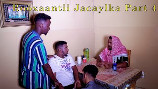 Rooxaantii Jacaylka  Part 4  Riwaayad 2024 [upl. by Ramar]