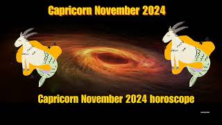 Capricorn November 2024 full horoscope Capricorn November 2024 predictionsCapricorn in November [upl. by Nashner]