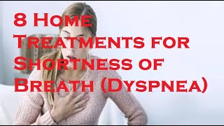 8 Home Treatments for Shortness of Breath Dyspnea [upl. by Firooc850]