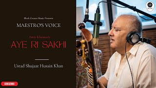 Maestros Voice Ustad Shujaat Husain Khan sings Aye Ri Sakhi [upl. by Basir249]