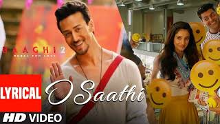 O Saathi Lyrical Video  Baaghi 2  Tiger Shroff  Disha Patani  Arko  Ahmed Khan Sajid Nadiadwala [upl. by Elbertine249]