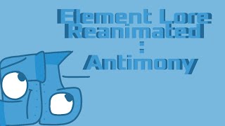 Element Lore Reanimated Antimony II SP Mations TV [upl. by Hurley]