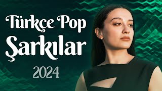 Türkçe Pop Şarkılar 2024 🎶 Türkiyenin En Iyi Şarkıları 2024 🎶 Pop Müzik Listesi 2024 [upl. by Seyah464]