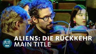 Aliens  Die Rückkehr Main Title  WDR Funkhausorchester [upl. by Ardnuasak983]