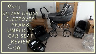 Silver Cross Sleepover Pram and Simplicity Car Seat Review [upl. by Gregson]