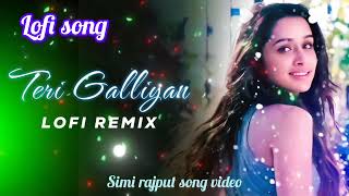 Teri Galiyan Slowed  Reverb Ek Villain  Total Lofi Song Channel  Textaudio [upl. by Zetnahs]