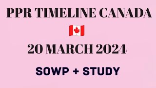 PPR timeline Canada 🇨🇦 SOWP  STUDY PPR  20 MARCH 24 [upl. by Anemolihp]