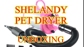 Shelandy Professional Pet Dryer Unboxing Video  Shelandy Pet Dryer [upl. by Milan]