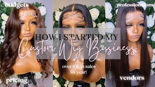 HOW I STARTED MY CUSTOM WIG BUSINESS AT 17 BUSINESS ADVICE [upl. by Florance916]