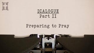 1100 Service  Dialogue  Part 2 Preparing to Pray [upl. by Ardnad]